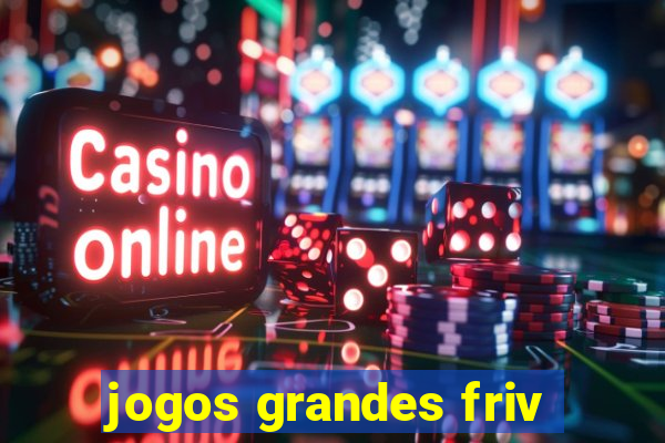 jogos grandes friv